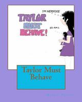 Taylor Must Behave 145152630X Book Cover