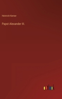 Papst Alexander III (Classic Reprint) 1167193911 Book Cover