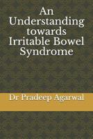 An Understanding towards Irritable Bowel Syndrome 107543355X Book Cover