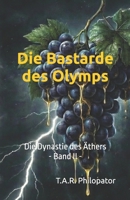 Die Bastarde des Olymps (Die Dynastie des Äthers) (German Edition) B0GYW67KTZ Book Cover