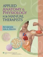Applied Anatomy & Physiology for Manual Therapists 1605476552 Book Cover