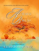 Autumn's Ballad: An Enchanted Love Written In The Leaves (Love Eternal: Chronicles of a Yearning Soul) B0FH7FW1HF Book Cover