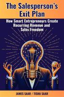 The Salesperson's Exit Plan: How Smart Entrepreneurs Create Recurring Revenue and Sales Freedom 1962236242 Book Cover