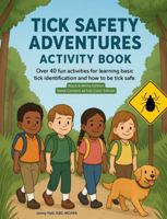 Tick Safety Adventures Activity Book: Black & White Edition B0GTZPHVS3 Book Cover