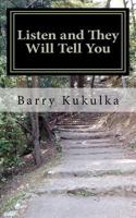 Listen and They Will Tell You: A Guide for Mid-Level Managers to Translate the Voice of the Customer Into Influential Presentations to Senior Leaders 1466285915 Book Cover