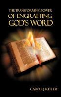 The Transforming Power of Engrafting God's Word 1597817341 Book Cover