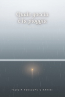 Quale goccia è la pioggia (Italian Edition) B0H8LNP4KJ Book Cover