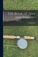 The Book of Fish and Fishing 1018235647 Book Cover