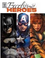 Excelsis Heroes: The Art of Berto Martinez Morales B0GCFWBDB1 Book Cover