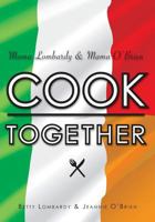Mama Lombardy & Mama O'Brien Cook Together 1419685872 Book Cover