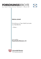 Entwicklung von Faser-Metall-Laminaten aus Hybridtextilien (FibMet): Schlussbericht zu IGF-Vorhaben Nr. 19300 N : Berichtszeitraum: 01.02.2017-31.07.2019 3750431396 Book Cover
