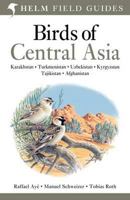 Birds of Central Asia. by Raffael Aye, Manuel Schweizer, Tobias Roth 071367038X Book Cover