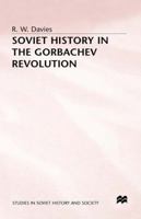 Soviet History in the Gorbachev Revolution 0333497414 Book Cover