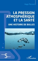 La pression atmosphérique et la santé: Une histoire de bulles (Acteurs de La Science) (French Edition) 2343238022 Book Cover