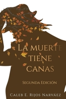 La muerte tiene canas B0BW2Y4F1P Book Cover