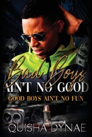 Bad Boys Ain't no Good: Good Boys Ain't no Fun B08B7KVMS3 Book Cover