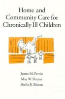 Home and Community Care for Chronically Ill Children 0195071204 Book Cover