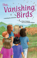 Adventures of the Sizzling Six: Vanishing Birds 1595728805 Book Cover