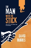 The Man with the Stick and Other Tales from a Bar in Botswana 1915527074 Book Cover