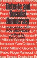 Detente & Socialist Democracy: A Discussion With Roy Medvedev (European Socialist Thought, 6) 0851241239 Book Cover