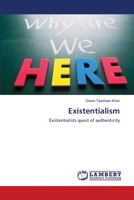 Existentialism: Existentialists quest of authenticity 3659127329 Book Cover