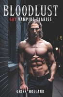 Bloodlust: Gay Vampire Diaries B0DCGKGYD1 Book Cover