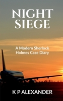 NIGHT SIEGE: A Modern Sherlock Holmes Case Diary B0FSF4FVLH Book Cover
