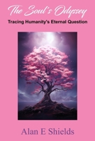 The Soul's Odyssey: Tracing Humanity's Eternal Question B0CP82QB6P Book Cover