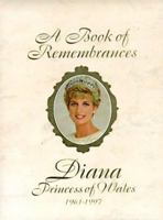 A Book of Remembrances: Diana, Princess of Wales 1961-1997 0762403551 Book Cover