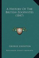 A history of the British zoophytes 1163976202 Book Cover