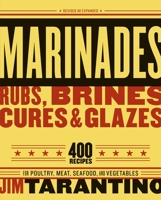 Marinades, Rubs, Brines, Cures, & Glazes: Revised And Expanded 1580086144 Book Cover
