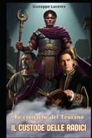 Il custode delle radici: Storia di libertà, tradimento e memoria nel cuore dell'antico Bruzio (Le cronache del Teurano) (Italian Edition) B0FJF16YK9 Book Cover