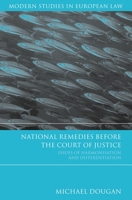 National Remedies Before the Court of Justice: Issues of Harmonisation and Differentiation 1841133957 Book Cover