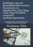 Auditing van uw BetaalkaartBrocessen, Systemen en Applicaties: Een Stap voor Stap PCIDSS-conform Auditprogramma: Een Praktische Gids voor ... Acquirers en Processors (Dutch Edition) 1090891598 Book Cover