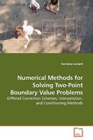 Numerical Methods for Solving Two-Point Boundary Value Problems: Differed Correction Schemes, Interpolation, and Conditioning Methods 3639137876 Book Cover