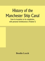 History of the Manchester Ship Canal, From its Inception to its Completion, With Personal Reminiscences; Volume 1 B0BM4ZVSQ7 Book Cover