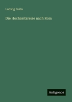 Die Hochzeitsreise nach Rom 3566062014 Book Cover