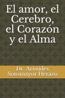 El amor, el Cerebro, el Corazón y el Alma B08N93ZCR4 Book Cover