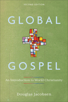 Global Gospel: An Introduction to World Christianity 1540969487 Book Cover