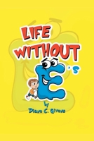 Life Without E's 1732801401 Book Cover