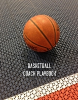 Basketball Coach Playbook: Blank Basketball Court Templates, Player Roster, Record Statistics, Game Schedule, Notebook Journal 1692151657 Book Cover