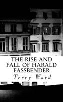 The Rise and Fall of Harald Fassbender 1502538288 Book Cover