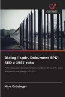 Dialog i spór. Dokument SPD-SED z 1987 roku (Polish Edition) 6209785433 Book Cover