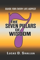 The Seven Pillars of Wisdom: Guiding Principles for Every Life Aspect B0DYSWWD95 Book Cover