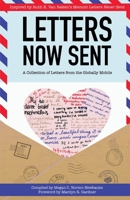 Letters Now Sent: A Collection of Letters from the Globally Mobile B0FHB3Q4YN Book Cover