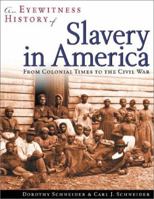An Eyewitness History of Slavery in America: From Colonial Times to the Civil War 0816038635 Book Cover