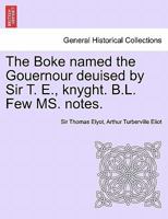 The Boke Named The Gouernour, Ed. From The First Ed. Of 1531 By H.h.s. Croft... 1277129703 Book Cover