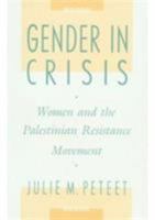 Gender in Crisis (Paper): Women and the Palestinian Resistance Movement 0231074476 Book Cover