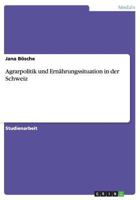 Agrarpolitik und Ernhrungssituation in der Schweiz 3656104212 Book Cover