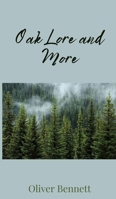 Oak Lore and More 1805671715 Book Cover